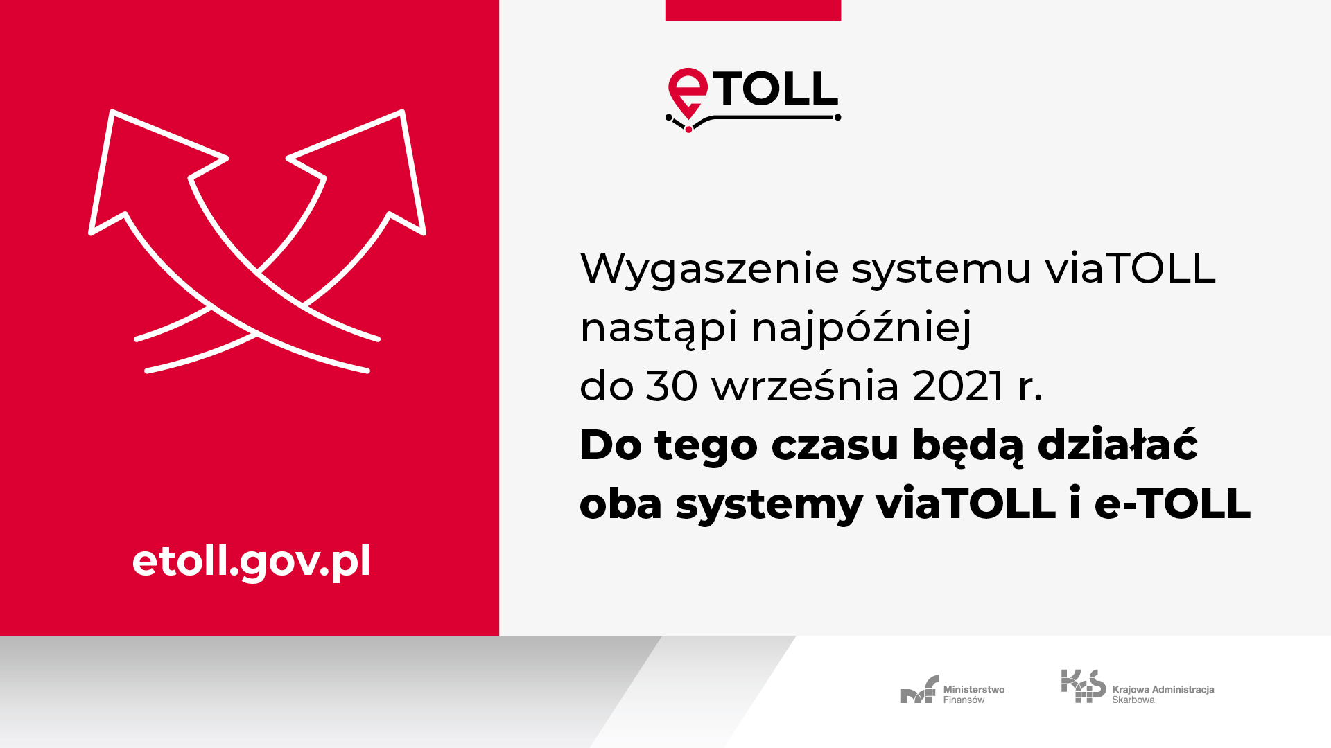 Wygaszenie systemu viaTOLL nastapi najpóźniej do 30 września 2021 r. Do tego czasu będa działać oba systemy viaTOLL i e-TOLL
