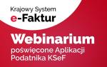 krajowy system e-faktur, webinarium poświęcone aplikacji podatnika KSeF